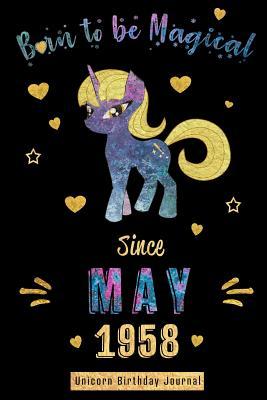 Read Born to be Magical Since May 1958 - Unicorn Birthday Journal: Blank Lined 6x9 Born in May - Unicorn Journal/Guestbook/Notebooks as an Awesome Birthday Anniversary graduation party Gifts For your mom wife sister daughter grandma friend & Office Coworkers - Real Joy Publications | ePub