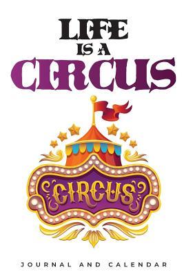 Full Download Life Is A Circus: Blank Lined Journal With Calendar For Carnival Lovers -  file in ePub