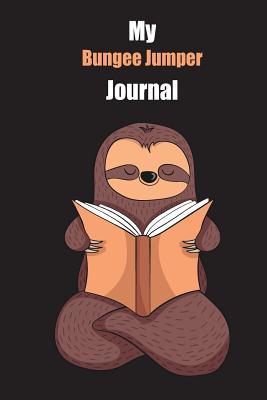 Download My Bungee Jumper Journal: With A Cute Sloth Reading, Blank Lined Notebook Journal Gift Idea With Black Background Cover - Slowum Publishing | ePub