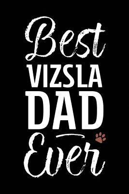 Download Best Vizsla Dad Ever: Dog Dad Notebook - Blank Lined Journal for Pup Owners - Arya Wolfe file in ePub