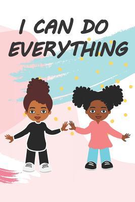 Full Download I Can Do Everything: kids, Afro girl notebook (Journal, Diary). Composition Book College Ruled Lines Paper. 6x9 110 pages (60 sheets). Gift for Beautiful African American Black Women and Girls. Ideal for School and Work. - Yene D file in PDF