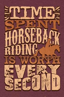 Read Time Spent Horseback Riding is Worth Every Second: Horse Lover Journal for Thoughts, Poetry, Notes or Memories - 6 x 9 - 150 Lined Journal Pages - Glossy Softcover - Kanig Designs file in ePub