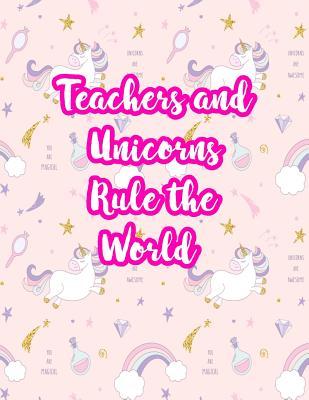Read Teachers and Unicorns Rule the World: Cute Lined Journal Notebook Lesson Planner and Grade Book with Funny Quote and Unicorn Cover - Perfect for Teacher Appreciation Gifts, End of the Year and Retirement Present - Better Than Thank You Cards: Code 4301 - Paloma Koch | ePub