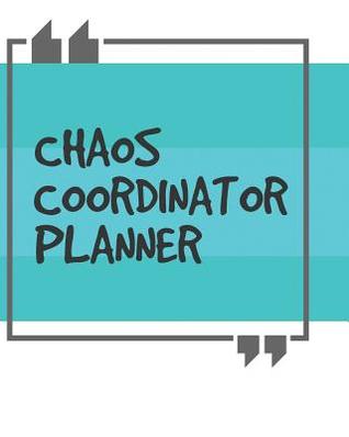 Read Online Chaos Coordinator Planner: Teacher Notebook and Journal For Recording Student Attendance With 11-Month Planner -  | PDF