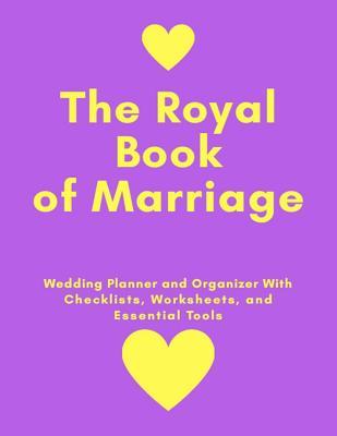 Full Download The Royal Book of Marriage: Wedding Planner and Organizer with Checklists, Worksheets, and Essential Tools - C D McKenzie file in ePub