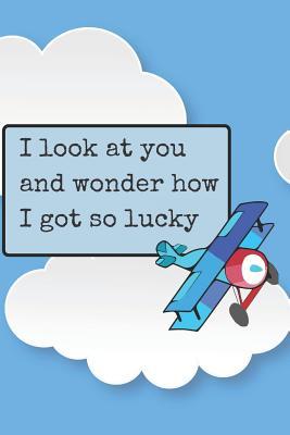 Read Online I Look at You and Wonder Blank Lined Notebook Journal: A daily diary, composition or log book, gift idea for the love of your life! -  | PDF