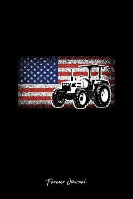 Read Farmer Journal: Dot Grid Journal - Farming Tractor USA Flag Vintage Farm Profession Farmer Gift - Black Dotted Diary, Planner, Gratitude, Writing, Travel, Goal, Bullet Notebook - 6x9 120 pages - Gcjournals Farmer Journals | ePub