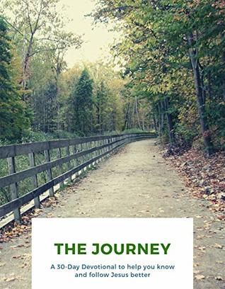 Read The Journey: A 30 Day Devotional to Help You Know and Follow Jesus Better - Round Lake Christian Camp file in ePub