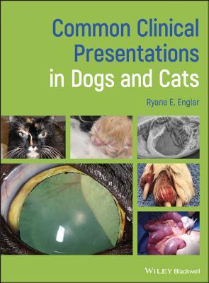 Read Online Common Clinical Presentations in Dogs and Cats - Ryane E Englar | PDF