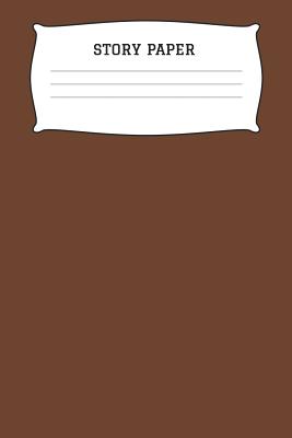Read Online Story Paper: A 6x9 Inch Matte Softcover Paperback Draw, Sketch and Write Notebook Journal With 120 Blank Lined Pages - Story Paper -  file in PDF