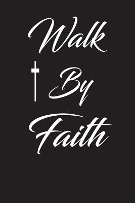 Full Download walk by faith: Christian 6x9 100 blank lined church journal notebook -  | PDF