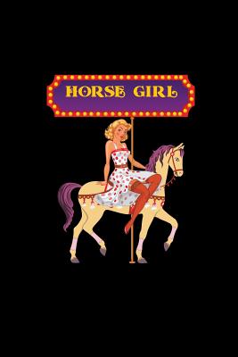 Download Horse Girl: Lined Journal - Horse Girl Circus Carousel Black Cute Equestrian Sport Gift - Black Ruled Diary, Prayer, Gratitude, Writing, Travel, Notebook For Men Women - 6x9 120 pages - Ivory Paper - Gcjournals Horse Riding Journals | PDF