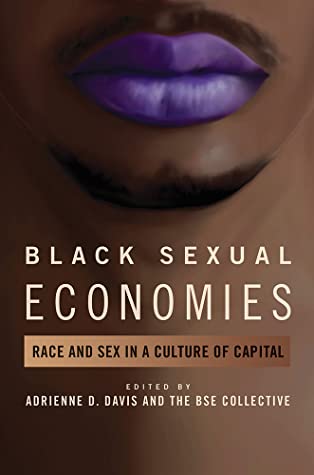 Read Black Sexual Economies: Race and Sex in a Culture of Capital - Adrienne D. Davis | ePub