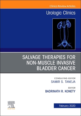 Download Urologic an Issue of Salvage Therapies for Non-Muscle Invasive Bladder Cancer, E-Book - Badrinath Konety | ePub