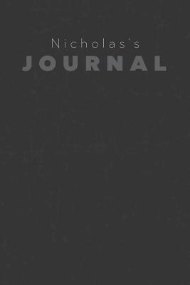 Read Online Nicholas's Journal: Manly Personalized Diary / Notebook / Journal/ Greetings / Appreciation Quote Gift (6 x 9 - 110 Blank Lined Pages) -  file in ePub