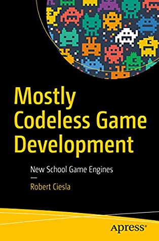 Download Mostly Codeless Game Development: New School Game Engines - Robert Ciesla file in PDF