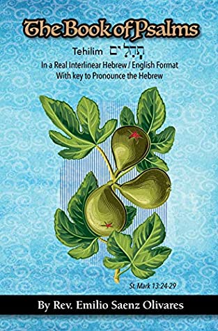 Download Book of Psalms: English/Hebrew Interlinear with Key to Pronounce the Hebrew - Rev. Emilio Saenz | PDF