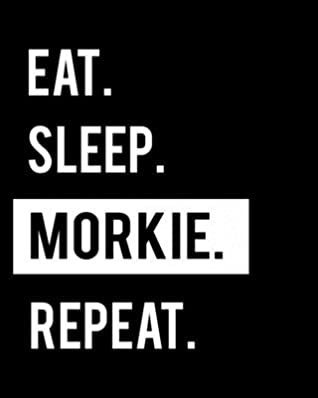 Download Eat Sleep Morkie Repeat: Mixed Breed Dog Owner 2020 Calendar Day to Day Planner Dated Journal Notebook Diary 8 x 10 110 Pages Clean Detailed Book - Family Cutey file in ePub