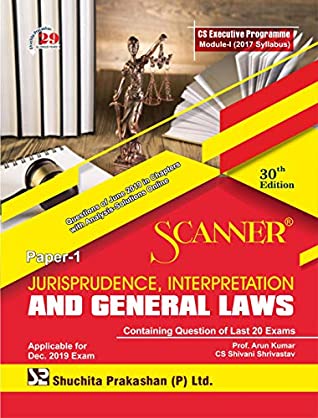 Read Scanner CS Executive Programme Module - I (2017 Syllabus) Paper - 1 Jurisprudence, Interpretation and General Laws Kindle Edition: Jurisprudence, Interpretation and General Laws - Shivani Shrivastav file in PDF