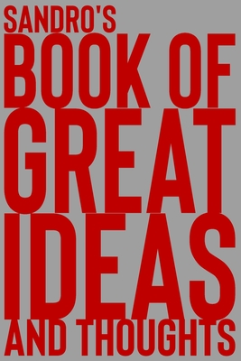 Read Online Sandro's Book of Great Ideas and Thoughts: 150 Page Dotted Grid and individually numbered page Notebook with Colour Softcover design. Book format: 6 x 9 in - 2 Scribble | ePub