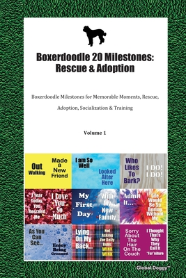 Full Download Boxerdoodle 20 Milestones: Rescue & Adoption: Boxerdoodle Milestones for Memorable Moments, Rescue, Adoption, Socialization & Training Volume 1 - Global Doggy | PDF