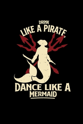 Read Online Drink like a pirate dance like a mermaid: 6x9 MERMAID blank with numbers paper notebook notes -  | PDF