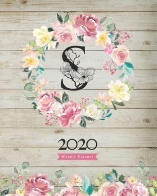 Read 2020 Weekly Planner: 8X10 Agenda With Watercolor Floral S Monogram On Vintage Wood for Girls - Ely Riley | ePub