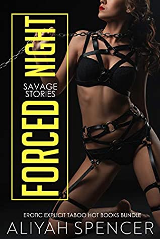 Full Download Forced Night Savage Stories - Erotic Explicit Taboo Hot Books Bundle - Aliyah Spencer file in ePub