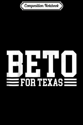 Download Composition Notebook: US Texas Vote For Beto for Senate Beto Orourke Journal/Notebook Blank Lined Ruled 6x9 100 Pages - Ludmila Schenk | PDF