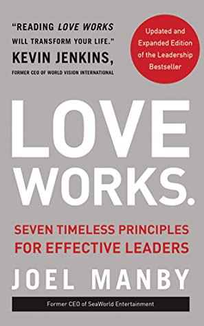 Full Download Love Works (Updated and Expanded): Seven Timeless Principles for Effective Leaders - Joel Manby file in ePub
